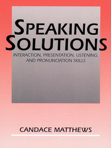 Beispielbild fr Speaking Solutions : Interaction, Presentation, Listening, and Pronunciation Skills zum Verkauf von Better World Books