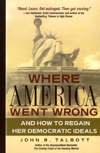 9780137012916: Where America Went Wrong: And How to Regain Her Democratic Ideals