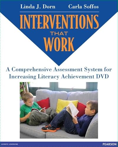 Interventions that Work: A Comprehensive Assessment System for Literacy Improvement DVD (Interventions that Work Series) (9780137012978) by Dorn, Linda J.; Soffos, Carla