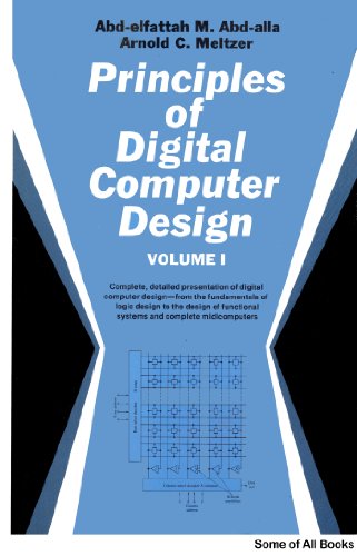 Beispielbild fr Principles of Digital Computer Design zum Verkauf von Better World Books