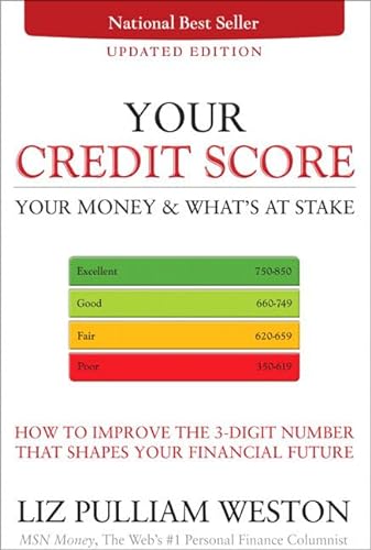 9780137016617: Your Credit Score, Your Money & What's at Stake (Updated Edition): How to Improve the 3-Digit Number that Shapes Your Financial Future