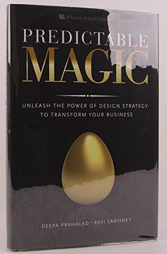 Stock image for Predictable Magic: Unleash the Power of Design Strategy to Transform Your Business for sale by Dream Books Co.