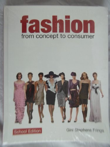 Beispielbild fr Fashion: From Concept To Consumer ; 9780137025206 ; 0137025203 zum Verkauf von APlus Textbooks