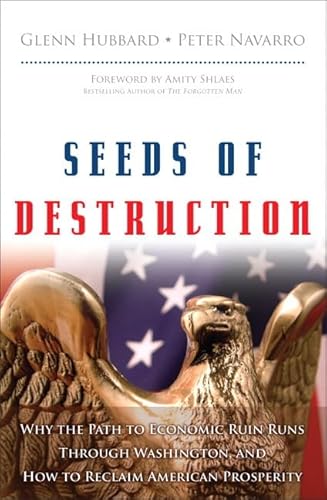 Imagen de archivo de Seeds of Destruction: Why the Path to Economic Ruin Runs Through Washington, and How to Reclaim American Prosperity a la venta por ThriftBooks-Atlanta