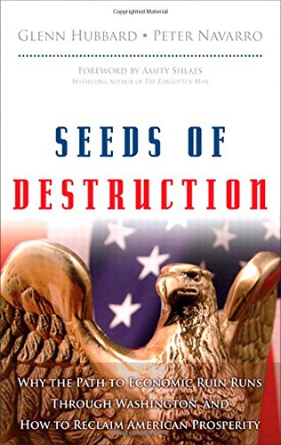 Stock image for Seeds of Destruction: Why the Path to Economic Ruin Runs Through Washington, and How to Reclaim American Prosperity for sale by ThriftBooks-Phoenix
