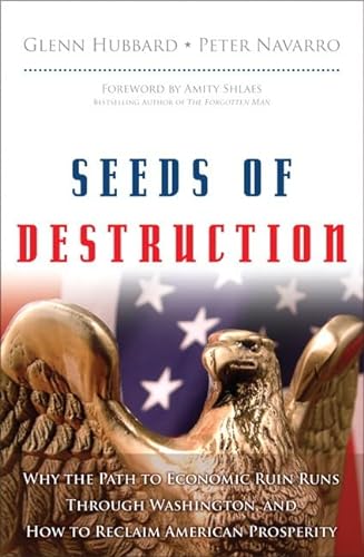 Stock image for Seeds of Destruction: Why the Path to Economic Ruin Runs Through Washington, and How to Reclaim American Prosperity for sale by Your Online Bookstore