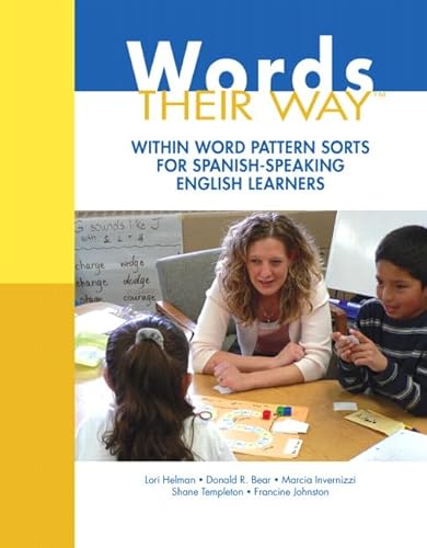 Words Their Way: Within Word Pattern Sorts for Spanish-Speaking English Learners (Words Their Way Series) (9780137028726) by Helman, Lori; Bear, Donald; Invernizzi, Marcia; Templeton, Shane; Johnston, Francine