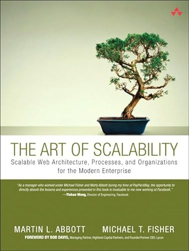 

The Art of Scalability: Scalable Web Architecture, Processes, and Organizations for the Modern Enterprise