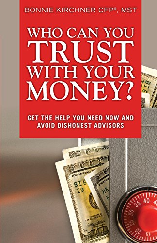 Beispielbild fr Who Can You Trust with Your Money? : Get the Help You Need Now and Avoid Dishonest Advisors zum Verkauf von Better World Books