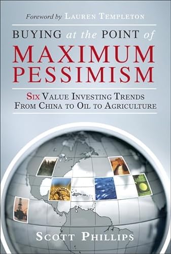 Stock image for Buying at the Point of Maximum Pessimism : Six Value Investing Trends from China to Oil to Agriculture for sale by Better World Books