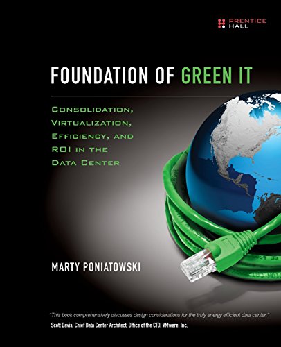 Imagen de archivo de Foundations of Green IT : Consolidation, Virtualization, Efficiency, and ROI in the Data Center a la venta por Better World Books