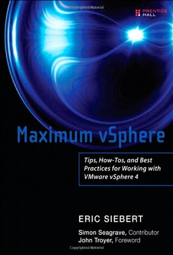 Beispielbild fr Maximum vSphere: Tips, How-Tos, and Best Practices for Working with VMware vSphere 4 zum Verkauf von BooksRun