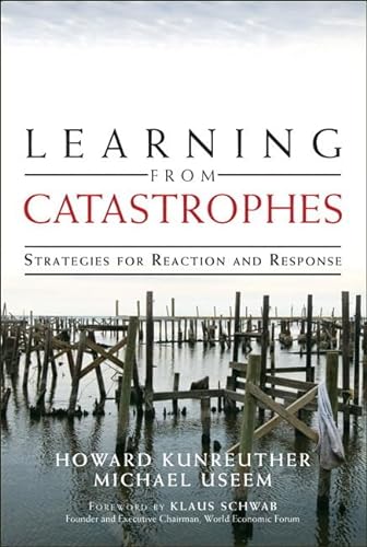 Stock image for Learning from Catastrophes : Strategies for Reaction and Response for sale by Better World Books