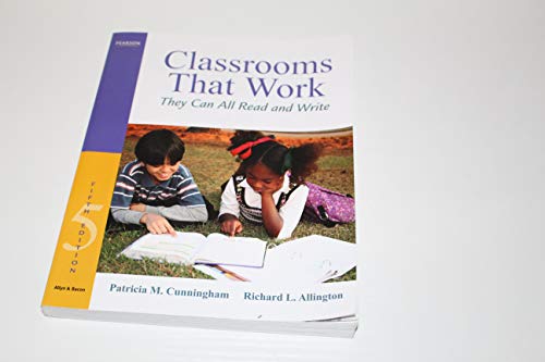 Classrooms that Work: They Can All Read and Write (5th Edition) (9780137048373) by Cunningham, Patricia M.; Allington, Richard L.