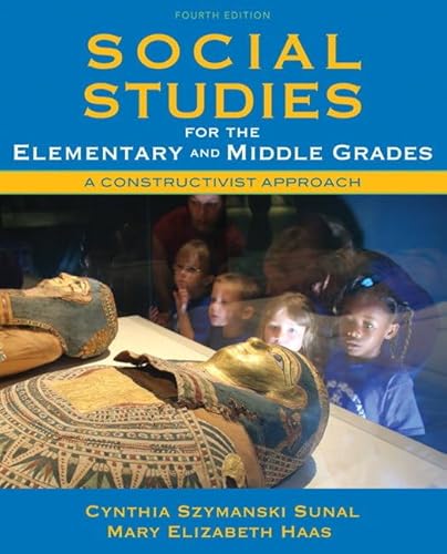 Imagen de archivo de Social Studies for the Elementary and Middle Grades: A Constructivist Approach (4th Edition) a la venta por Indiana Book Company