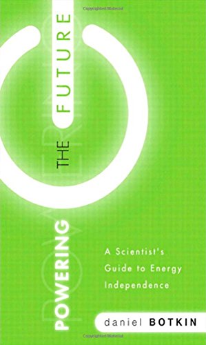 Powering the Future: A Scientist's Guide to Energy Independence (9780137049769) by Botkin, Daniel