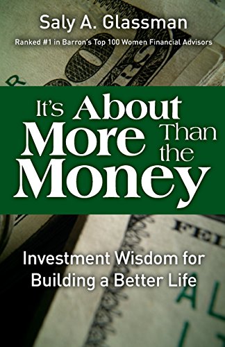 It's About More Than the Money: Investment Wisdom for Building a Better Life