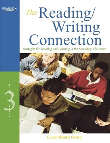 Reading/Writing Connection, The: Strategies for Teaching and Learning in the Secondary Classroom (9780137056071) by Olson, Carol