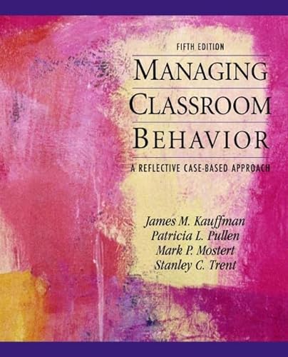 Imagen de archivo de Managing Classroom Behaviors: A Reflective Case-Based Approach (5th Edition) a la venta por HPB-Red