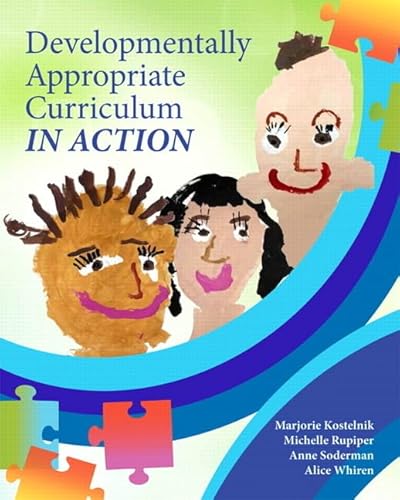 

Developmentally Appropriate Curriculum in Action [first edition]