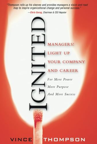 Imagen de archivo de Ignited (paperback): Managers! Light Up Your Company and Career for More Power More Purpose and More Success a la venta por Revaluation Books