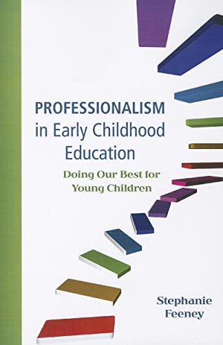 Stock image for Professionalism in Early Childhood Education: Doing Our Best for Young Children for sale by Goodwill Industries