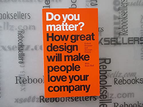 Beispielbild fr Do You Matter?: How Great Design Will Make People Love Your Company (Paperback) zum Verkauf von ThriftBooks-Dallas