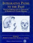 Integrative Paths to the Past: Paleoanthropological Advances in Honor of F. Clark Howell (9780137067732) by Corruccini, Robert S.; Ciochon, Russell L.