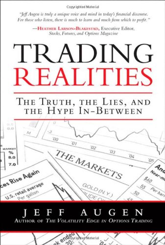 9780137070091: Trading Realities: The Truth, the Lies, and the Hype In-Between