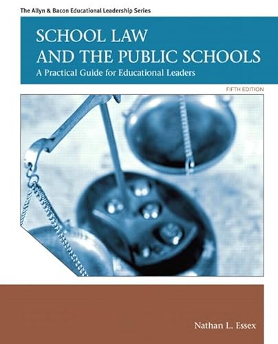 9780137072750: School Law and the Public Schools: A Practical Guide for Educational Leaders