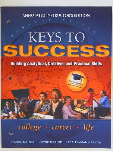 Beispielbild fr Keys to Success: Building Analytical, Creative, and Practical Skills, Seventh Edtion: Annotated Instructor's Edition Isbn 9780137073771 0137073771 zum Verkauf von Wonder Book