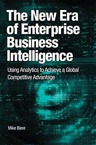 Beispielbild fr The New Era of Enterprise Business Intelligence: Using Analytics to Achieve a Global Competitive Advantage (IBM Press) zum Verkauf von SecondSale