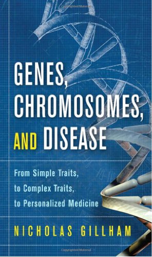 Beispielbild fr Genes, Chromosomes, and Disease : From Simple Traits, to Complex Traits, to Personalized Medicine zum Verkauf von Better World Books