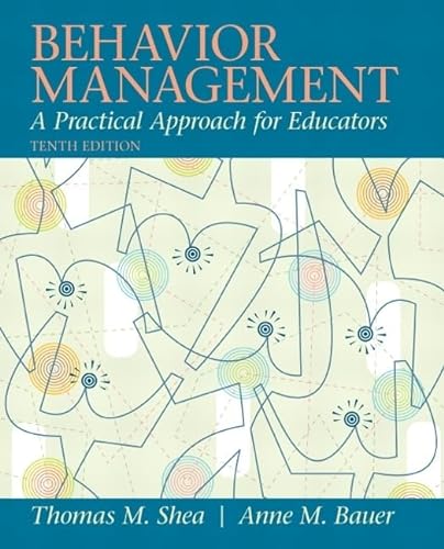 Behavior Management: A Practical Approach for Educators (9780137085040) by Shea, Thomas; Bauer, Anne