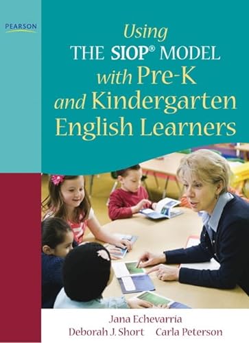 Using THE SIOPÂ® MODEL with Pre-K and Kindergarten English Learners (SIOP Series) (9780137085231) by Echevarria, Jana; Short, Deborah; Peterson, Carla