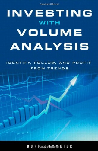Imagen de archivo de Investing with Volume Analysis: Identify, Follow, and Profit from Trends a la venta por Patrico Books