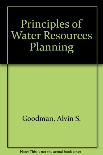 Principles of Water Resources Planning (9780137106165) by Goodman, Alvin S., Ph.D.; Major, David C.