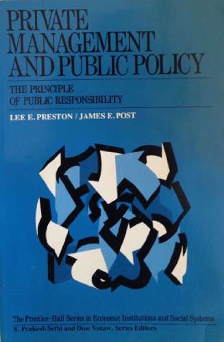 Stock image for Private Management and Public Policy: The Principle of Public Responsibility (The Prentice-Hall Series in Economic Institutions and Social Systems) for sale by HPB-Red