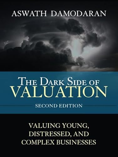 Imagen de archivo de The Dark Side of Valuation: Valuing Young, Distressed, and Complex Businesses a la venta por ThriftBooks-Atlanta