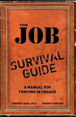 Beispielbild fr Your Job Survival Guide: A Manual for Thriving in Change zum Verkauf von Wonder Book