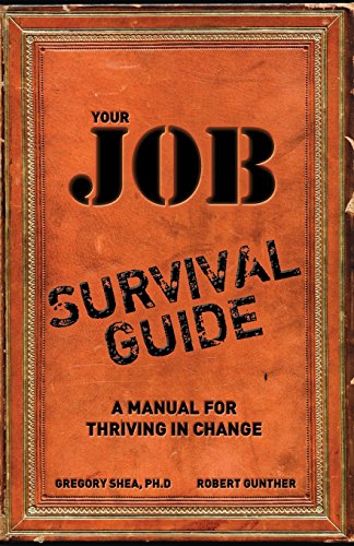 Stock image for Your Job Survival Guide: A Manual for Thriving in Change for sale by SecondSale