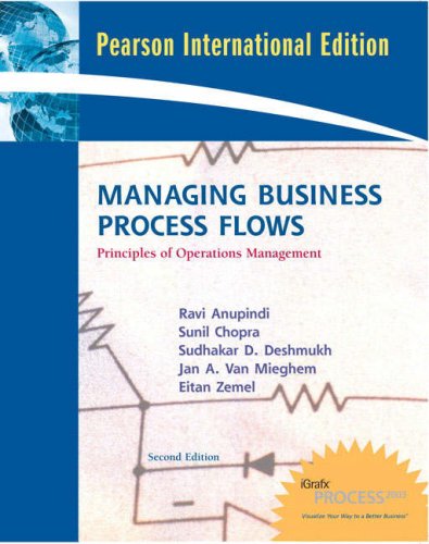 Managing Business Process Flows: Principles of Operations Management w/ Student CD: International Edition (9780137128402) by Anupindi, Ravi; Chopra, Sunil; Deshmukh, Sudhakar D; Van Mieghem, Jan; Zemel, Eiten