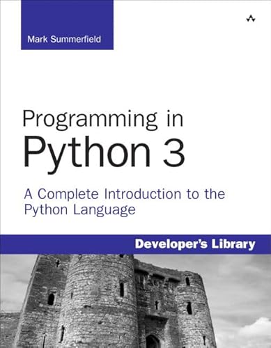 Beispielbild fr Programming in Python 3 : A Complete Introduction to the Python Language zum Verkauf von Better World Books