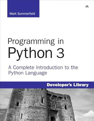 Stock image for Programming in Python 3: A Complete Introduction to the Python Language for sale by RPL Library Store