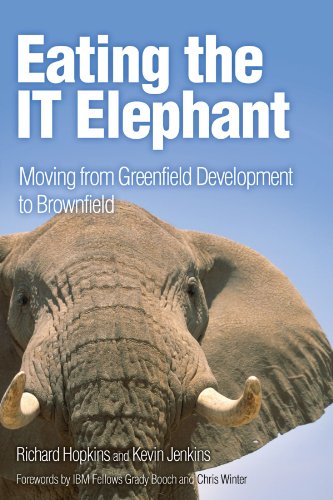 Eating the IT Elephant: Moving from Greenfield Development to Brownfield (9780137130122) by Hopkins, Richard