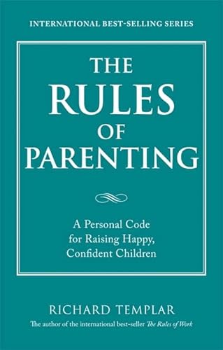 9780137132591: The Rules of Parenting: A Personal Code for Raising Happy Confident Children