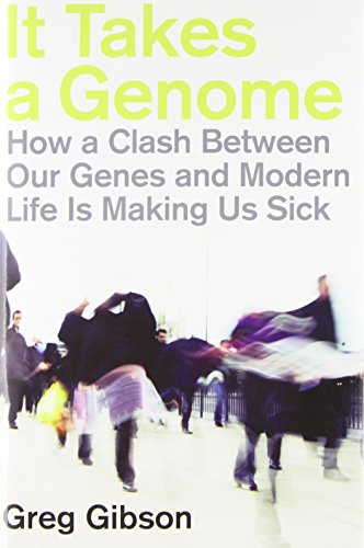 Stock image for It Takes a Genome : How a Clash Between Our Genes and Modern Life Is Making Us Sick for sale by Better World Books