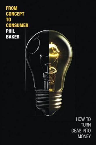 Imagen de archivo de From Concept to Consumer : How to Turn Ideas into Money a la venta por Better World Books: West