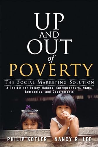 Up and Out of Poverty: The Social Marketing Solution (9780137141005) by Kotler, Philip; Lee, Nancy R.