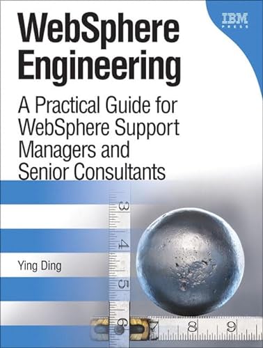 Stock image for WebSphere Engineering: A Practical Guide for WebSphere Support Managers and Senior Consultants for sale by Jenson Books Inc